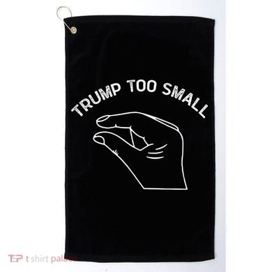Trump Too Small Golf Towel