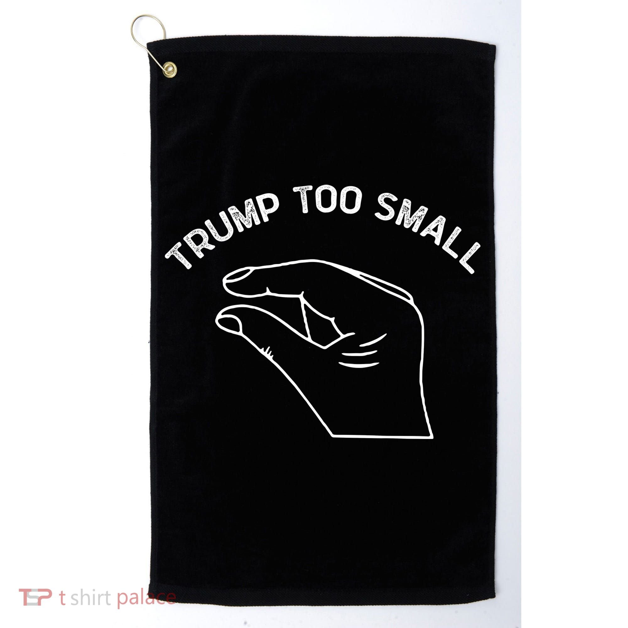 Trump Too Small Golf Towel
