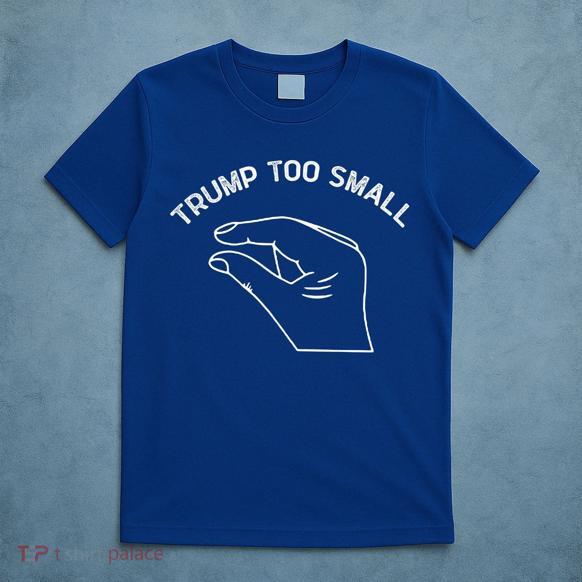 Trump Too Small T-Shirt