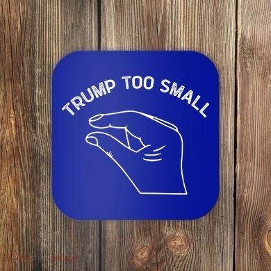 Trump Too Small Coaster