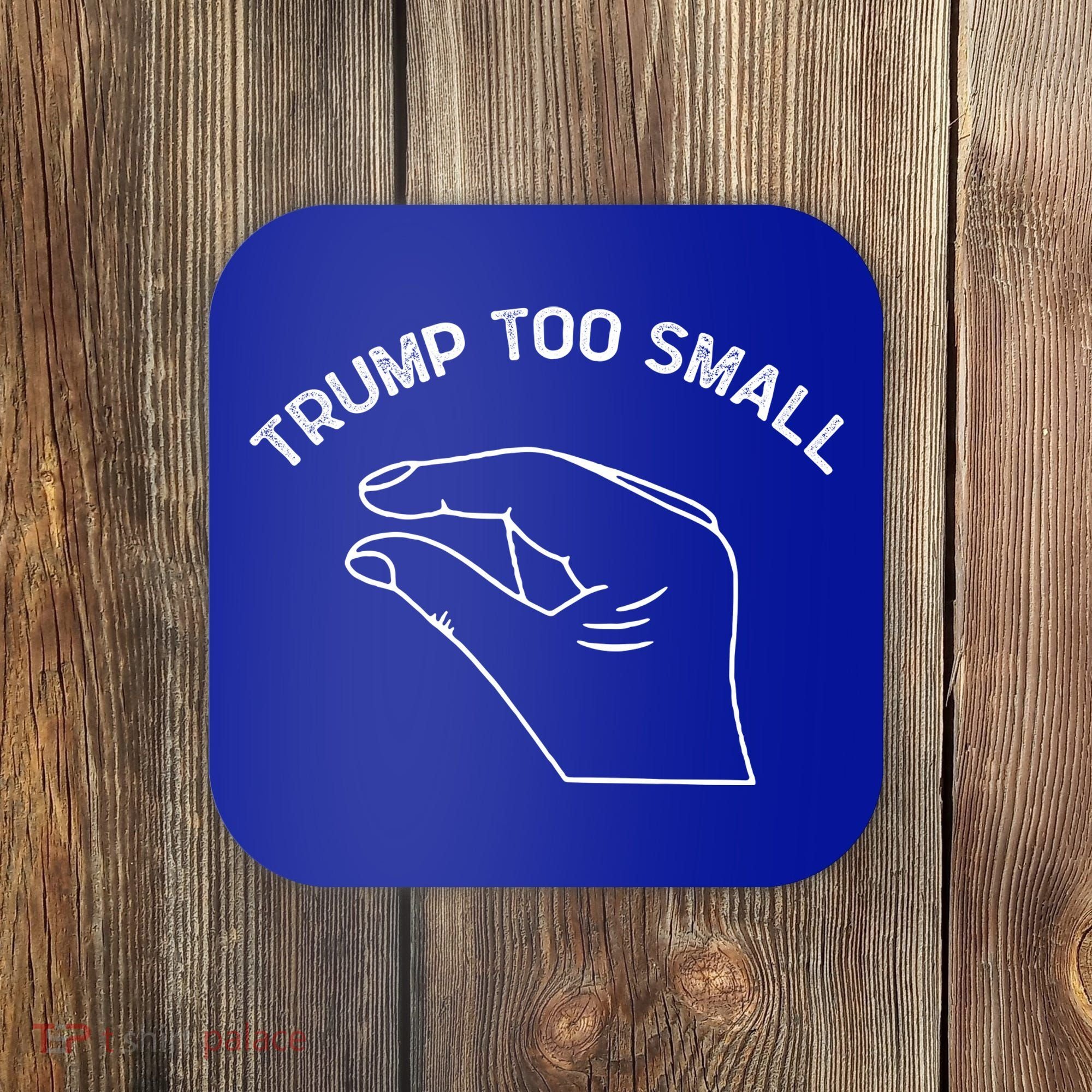 Trump Too Small Coaster