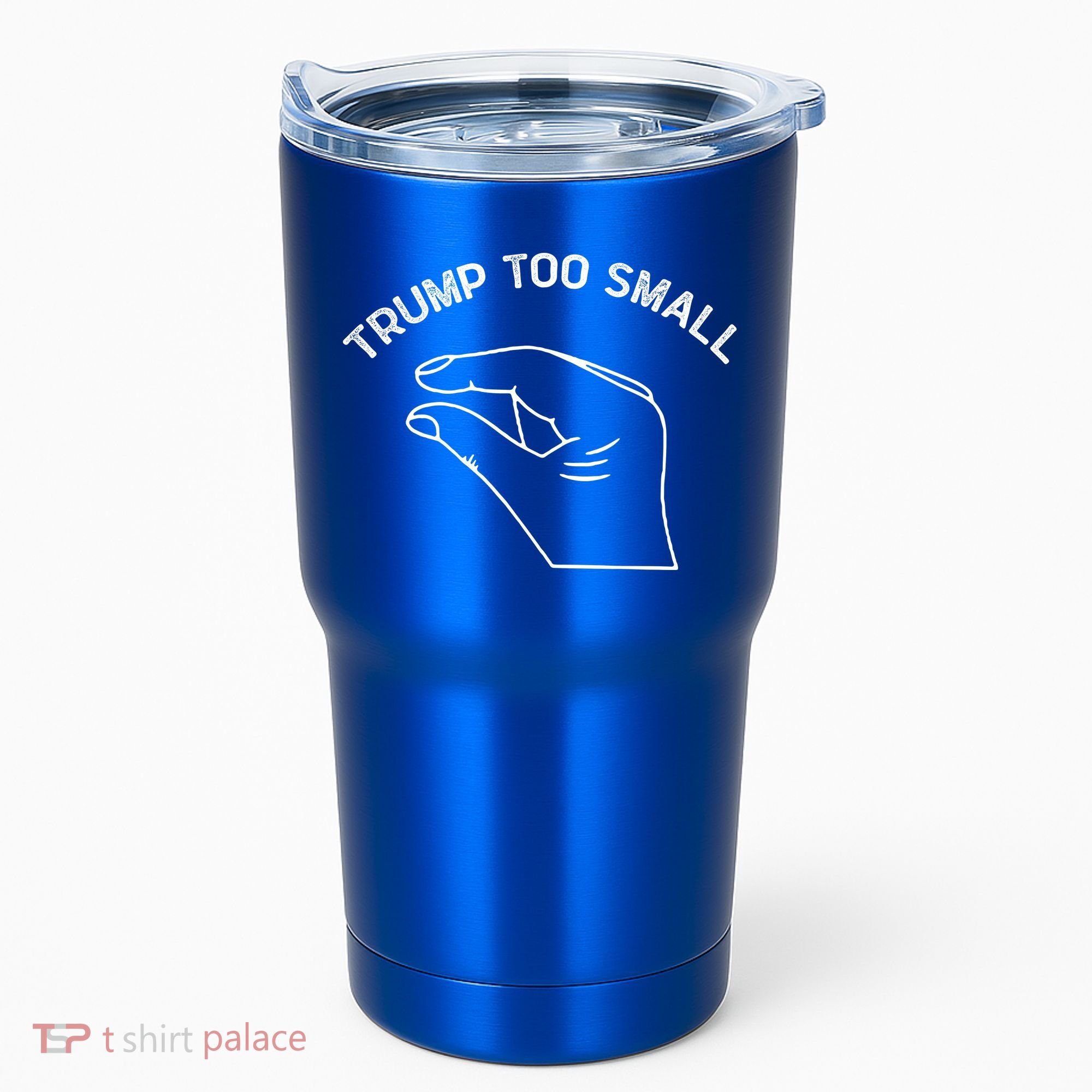 Trump Too Small Tumbler