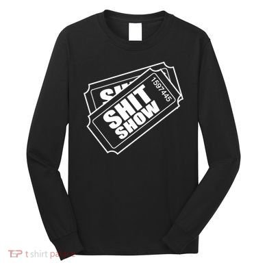 Two tickets shit show Long Sleeve Shirt