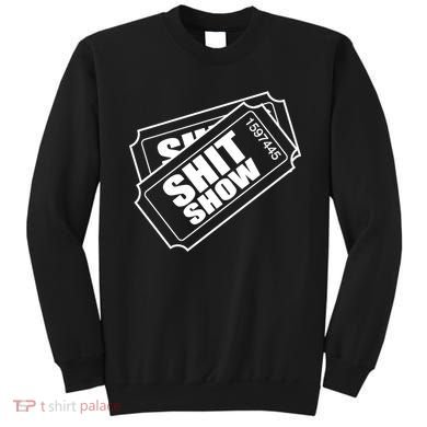 Two tickets shit show Sweatshirt