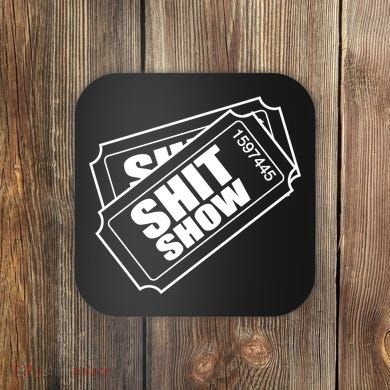 Two tickets shit show Coaster