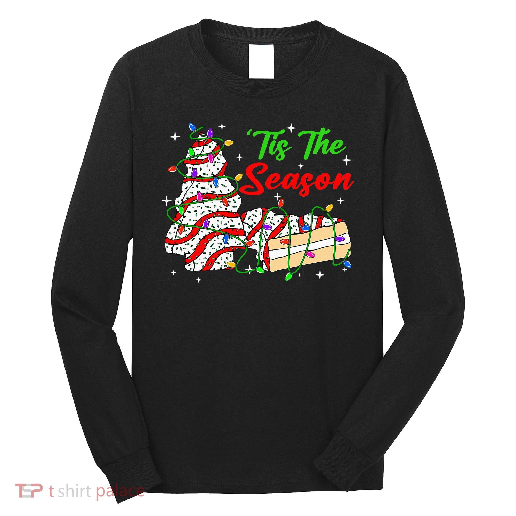 Tis' The Season Christmas Tree Cakes Debbie Xmas Long Sleeve Shirt