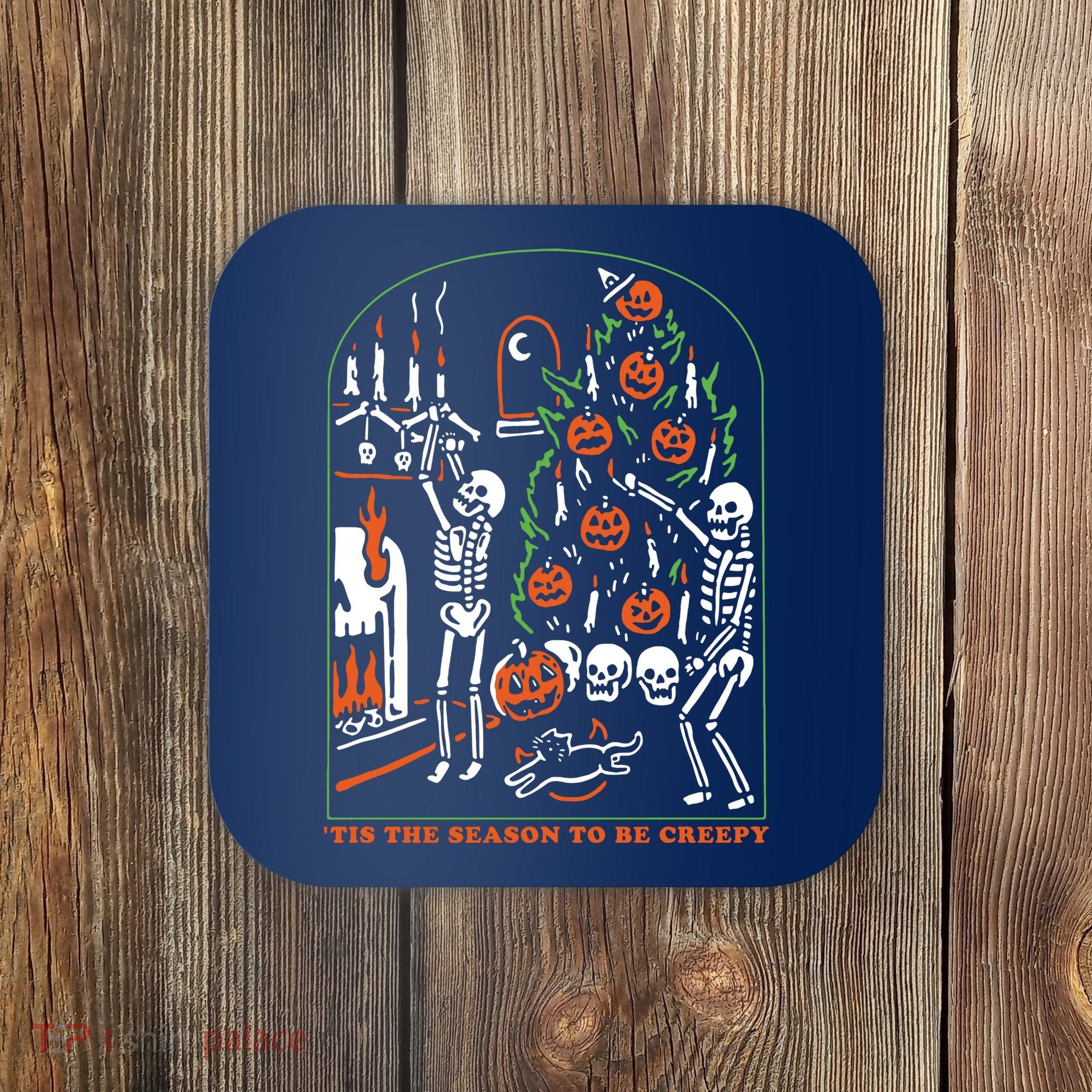 Tis The Season To Be Creepy Crewneck Skeleton Dancing Halloween Coaster