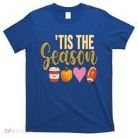 Tis The Season Fall Lover Cute T-Shirt thumb 0