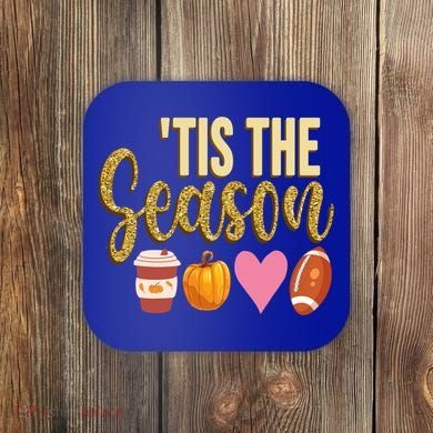 Tis The Season Fall Lover Cute Coaster