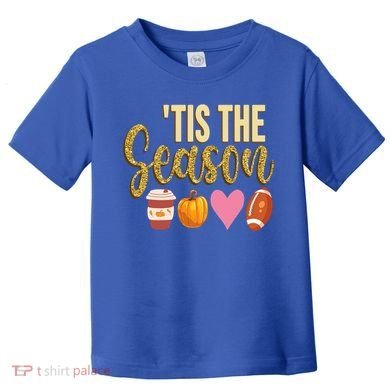 Tis The Season Fall Lover Cute Toddler T-Shirt