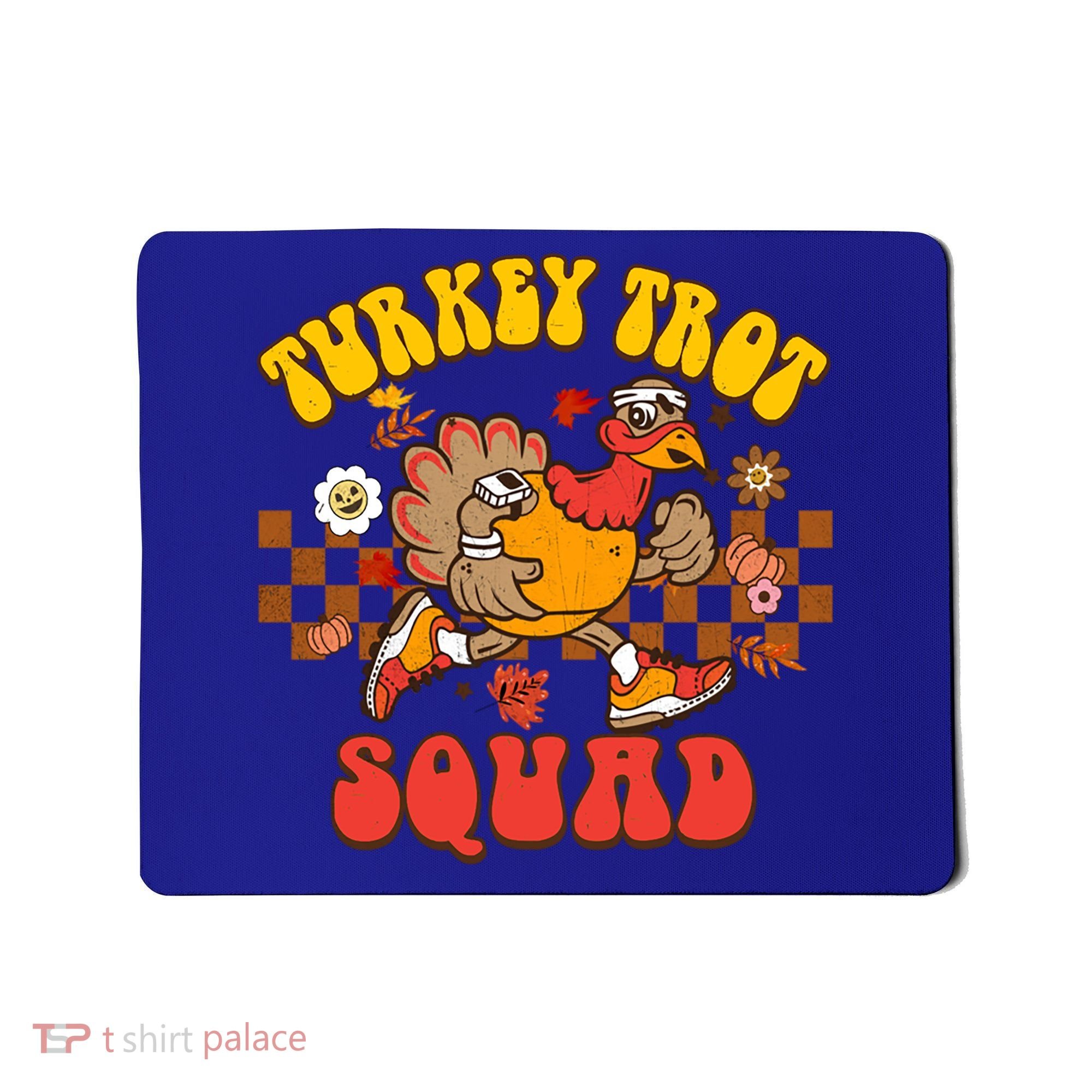 Turkey Trot Squad Funny Thanksgiving Running Fall Turkey Gift Mousepad