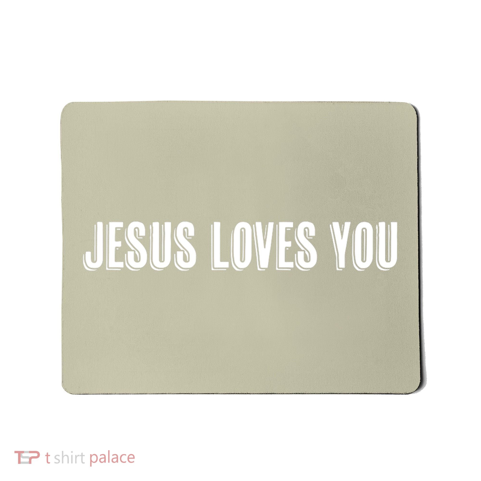 Top That Says The Words JESUS LOVES YOU Christian Mousepad
