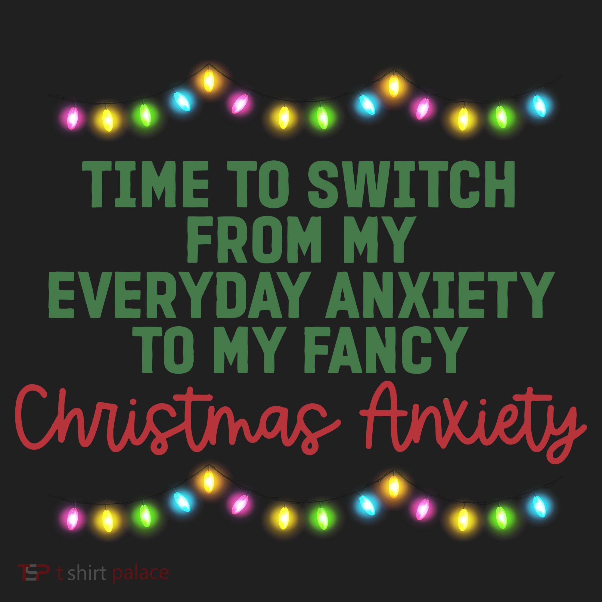 Time To Switch From My Everyday Anxiety To My Fancy Christmas Anxiety Women's Sweatshirt