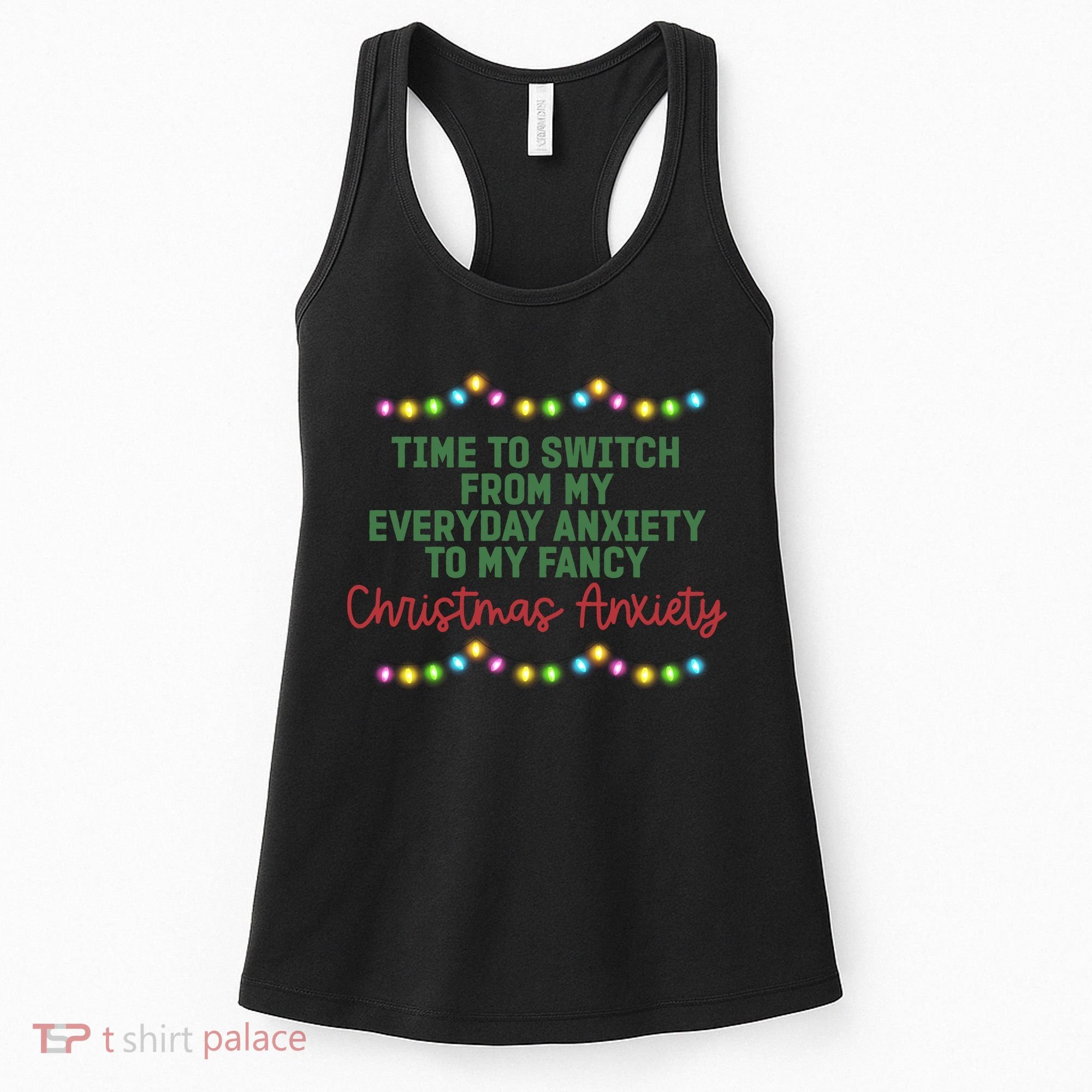 Time To Switch From My Everyday Anxiety To My Fancy Christmas Anxiety Women's Tank Top