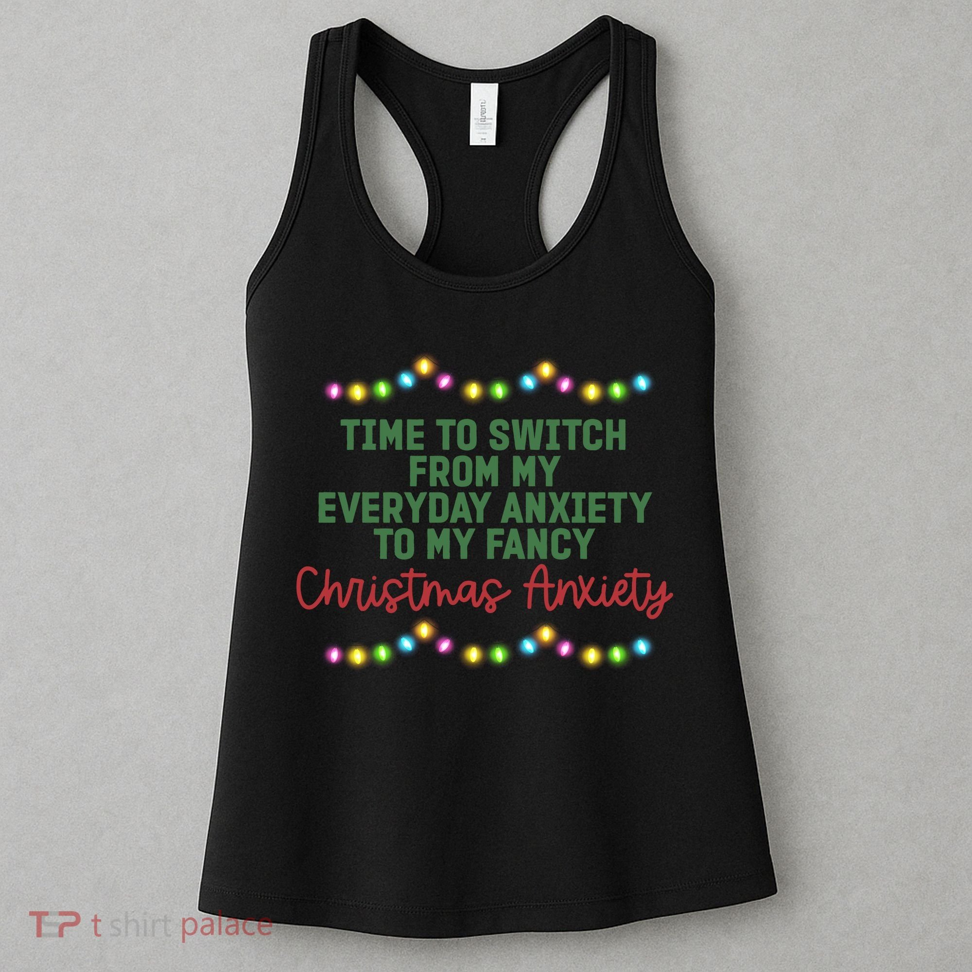 Time To Switch From My Everyday Anxiety To My Fancy Christmas Anxiety Women's Tank Top