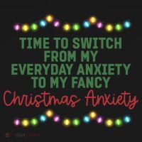 Time To Switch From My Everyday Anxiety To My Fancy Christmas Anxiety Tank Top thumb 6