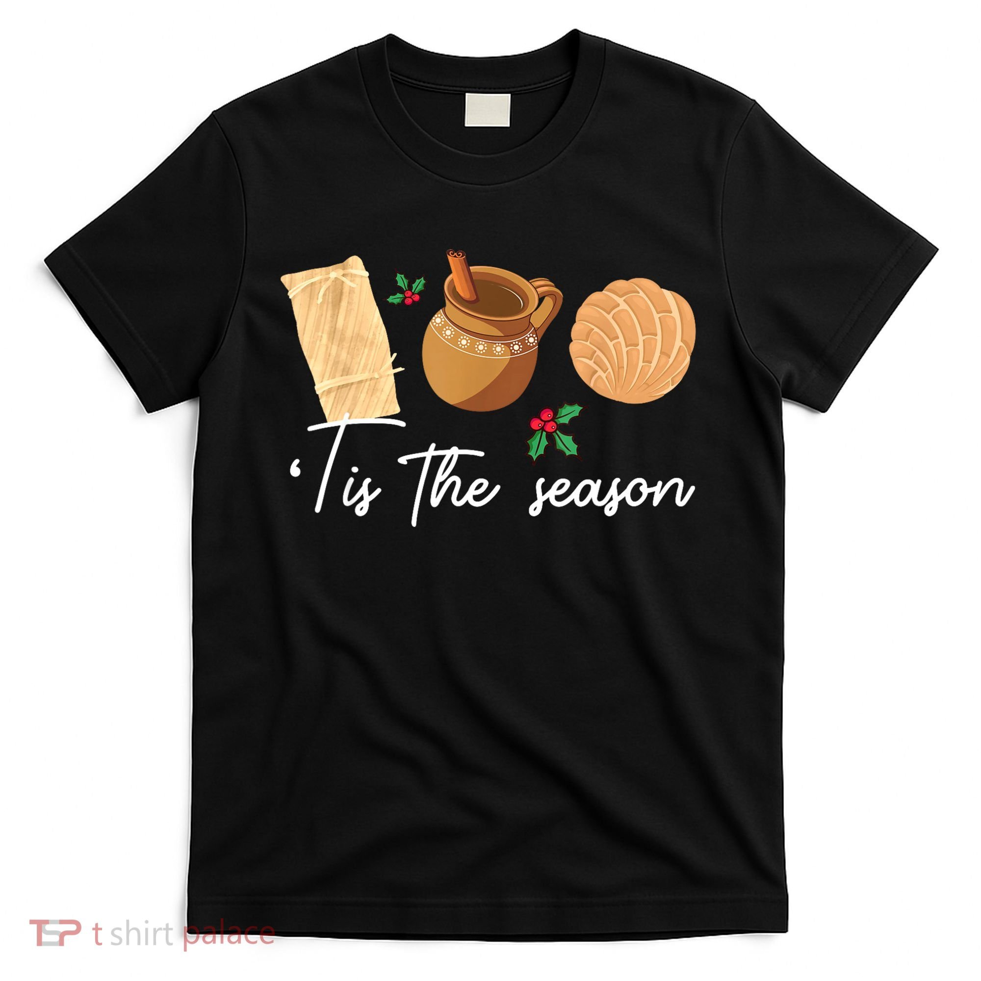 Tis The Season Christmas Mexican Concha Tamale Cafe De Olla T-Shirt