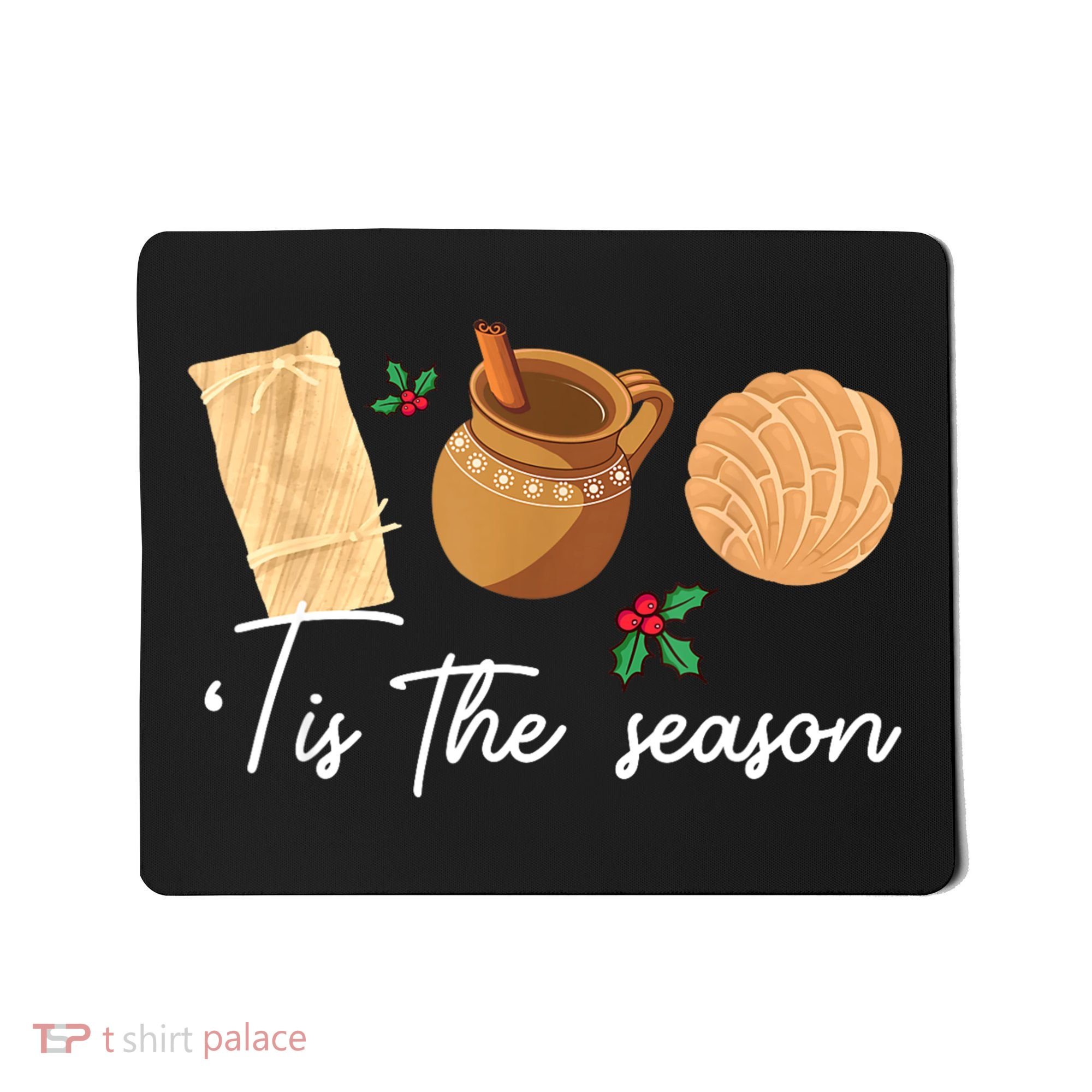 Tis The Season Christmas Mexican Concha Tamale Cafe De Olla Mousepad