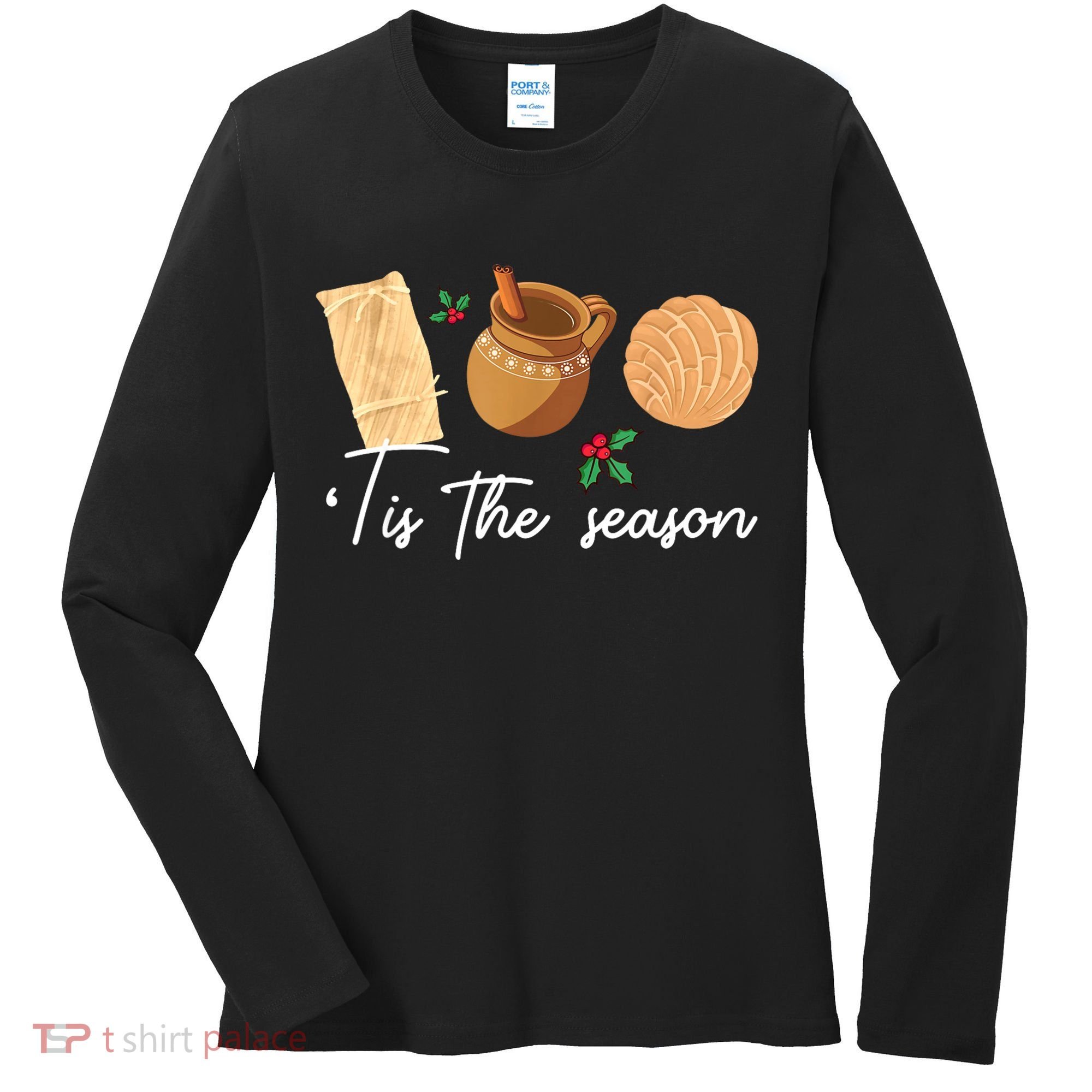 Tis The Season Christmas Mexican Concha Tamale Cafe De Olla Women's Long Sleeve Shirt