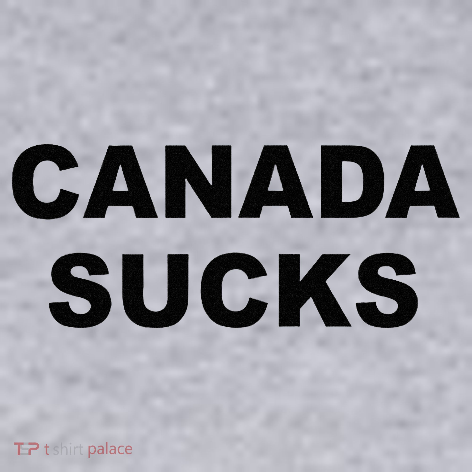 Top That Says CANADA SUCKS Funny Anti Canadian Women's Sweatshirt