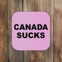 Top That Says CANADA SUCKS Funny Anti Canadian Coaster thumb 0