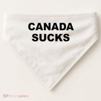 Top That Says CANADA SUCKS Funny Anti Canadian USA-Made Doggie Bandana thumb 0