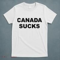 Top That Says CANADA SUCKS Funny Anti Canadian T-Shirt thumb 5