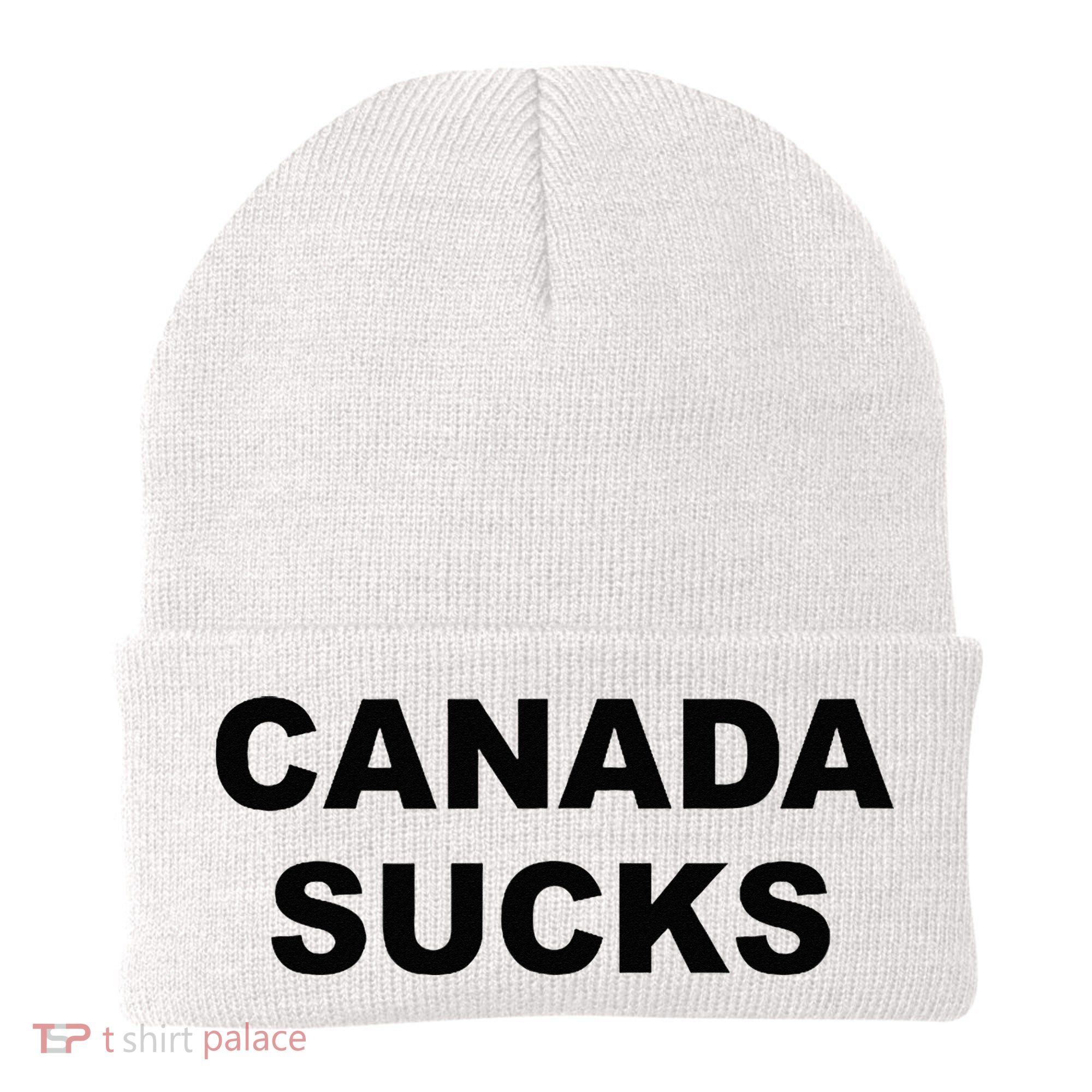 Top That Says CANADA SUCKS Funny Anti Canadian Beanie