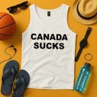 Top That Says CANADA SUCKS Funny Anti Canadian Tank Top thumb 4