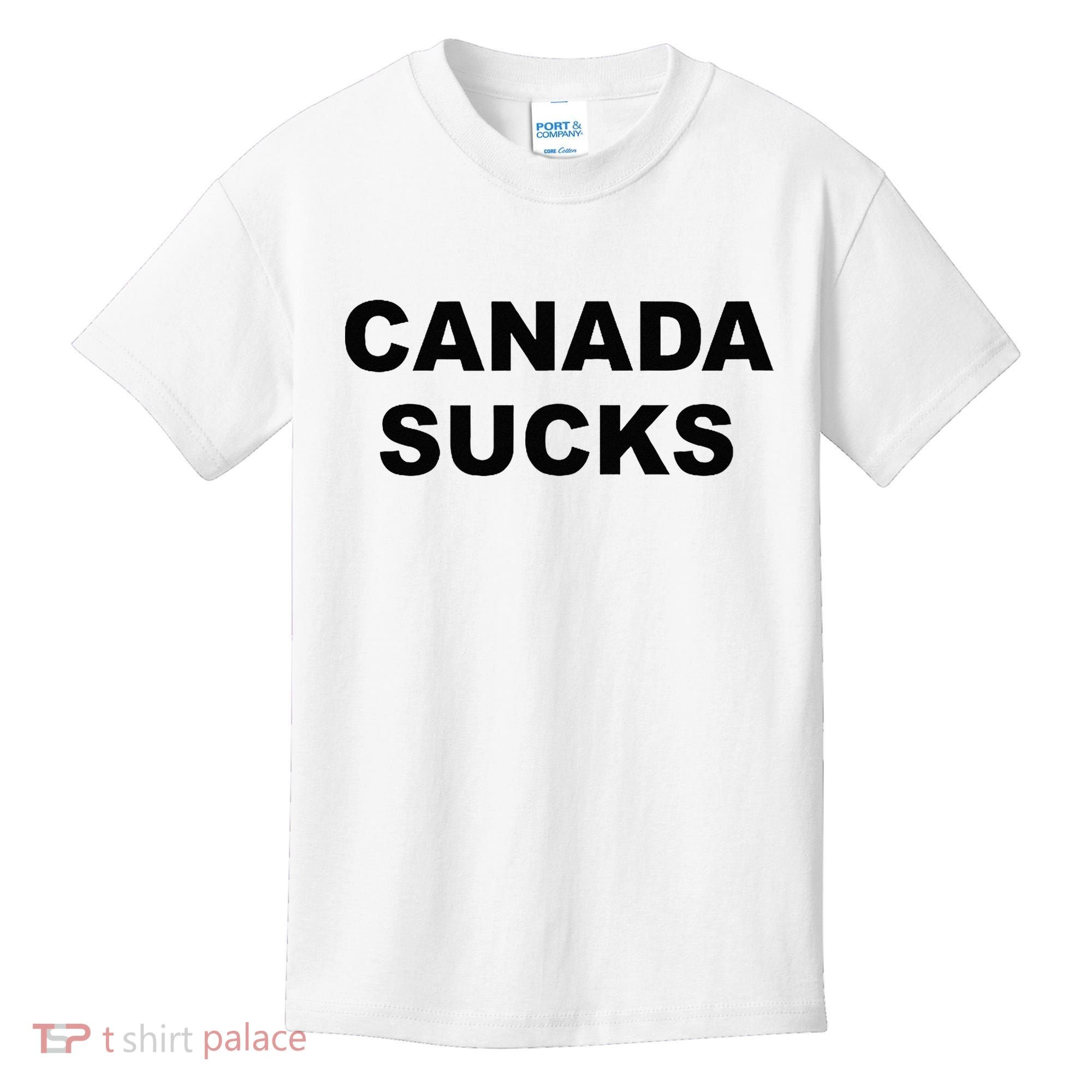 Top That Says CANADA SUCKS Funny Anti Canadian Kids T-Shirt