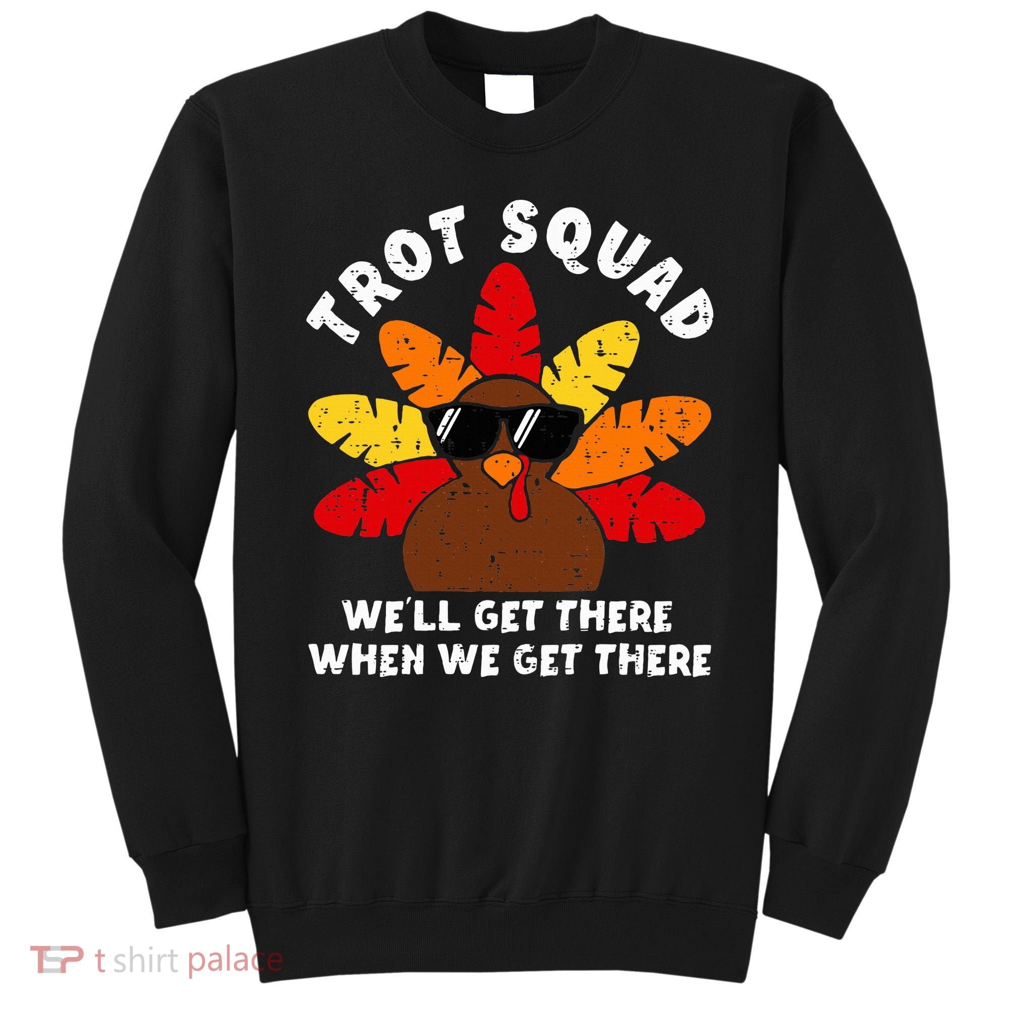 Turkey Trot Squad Race Funny Thanksgiving Running Runner Sweatshirt