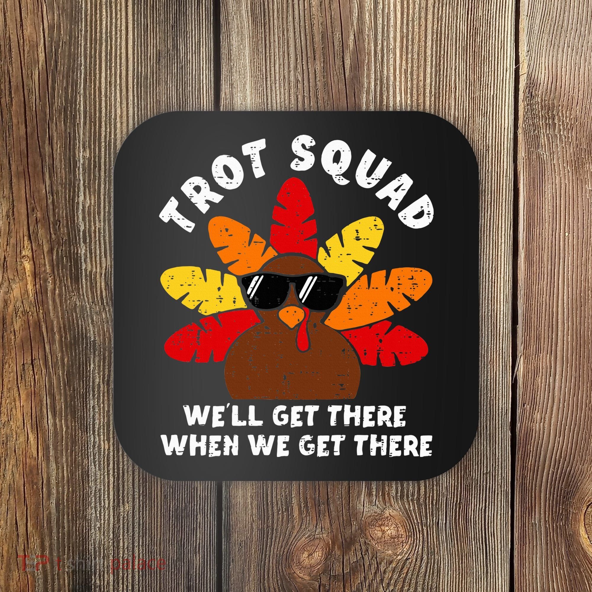 Turkey Trot Squad Race Funny Thanksgiving Running Runner Coaster
