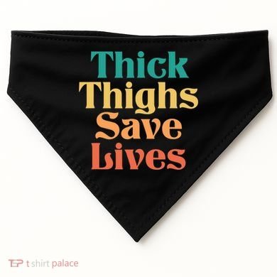 Thick Thighs Save Lives Thick Thighs Save Lives USA-Made Doggie Bandana