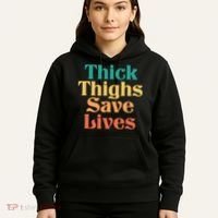Thick Thighs Save Lives Thick Thighs Save Lives Hoodie thumb 5