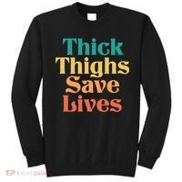 Thick Thighs Save Lives Thick Thighs Save Lives Sweatshirt thumb 0