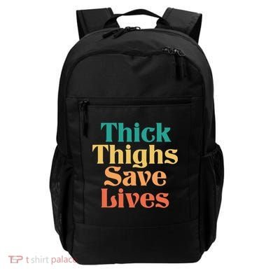 Thick Thighs Save Lives Thick Thighs Save Lives Backpack