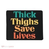 Thick Thighs Save Lives Thick Thighs Save Lives Mousepad thumb 0