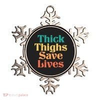 Thick Thighs Save Lives Thick Thighs Save Lives Ornament thumb 0