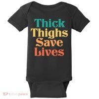 Thick Thighs Save Lives Thick Thighs Save Lives Baby Bodysuit thumb 0