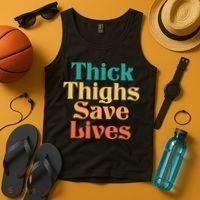 Thick Thighs Save Lives Thick Thighs Save Lives Tank Top thumb 4