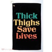 Thick Thighs Save Lives Thick Thighs Save Lives Golf Towel thumb 0