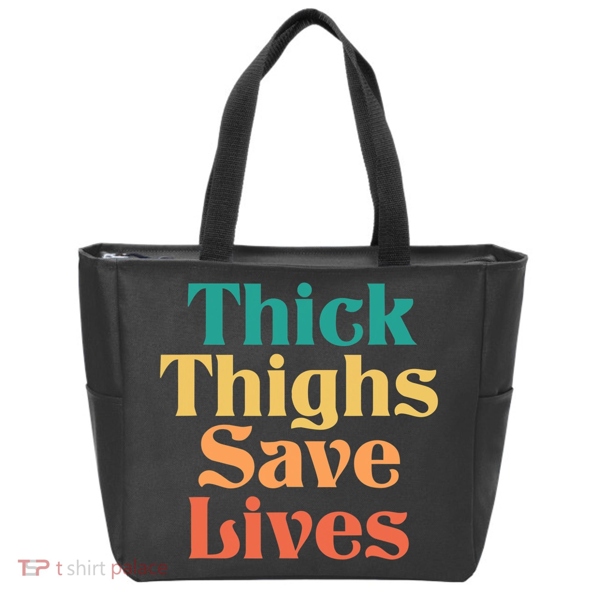 Thick Thighs Save Lives Thick Thighs Save Lives Tote Bag
