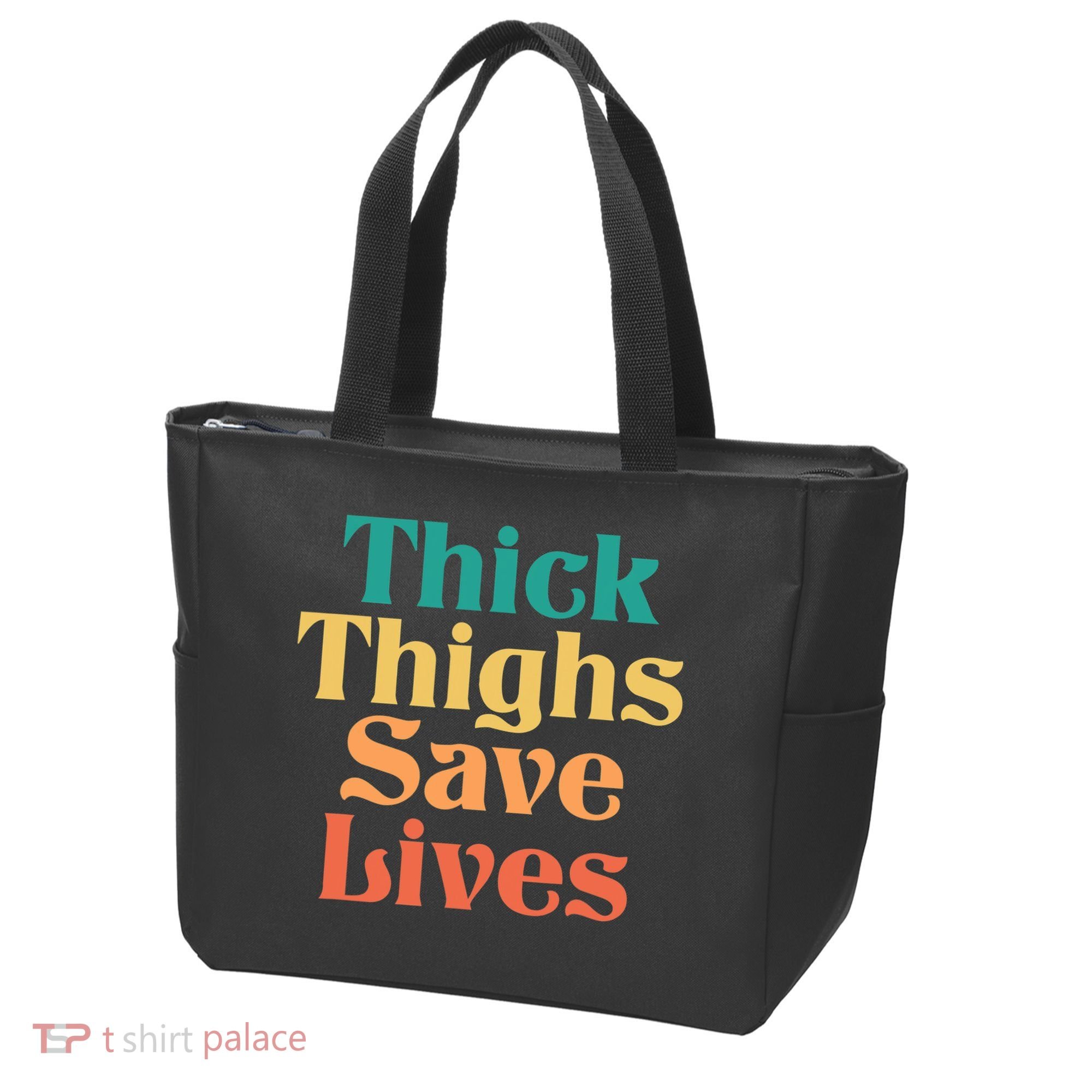 Thick Thighs Save Lives Thick Thighs Save Lives Tote Bag