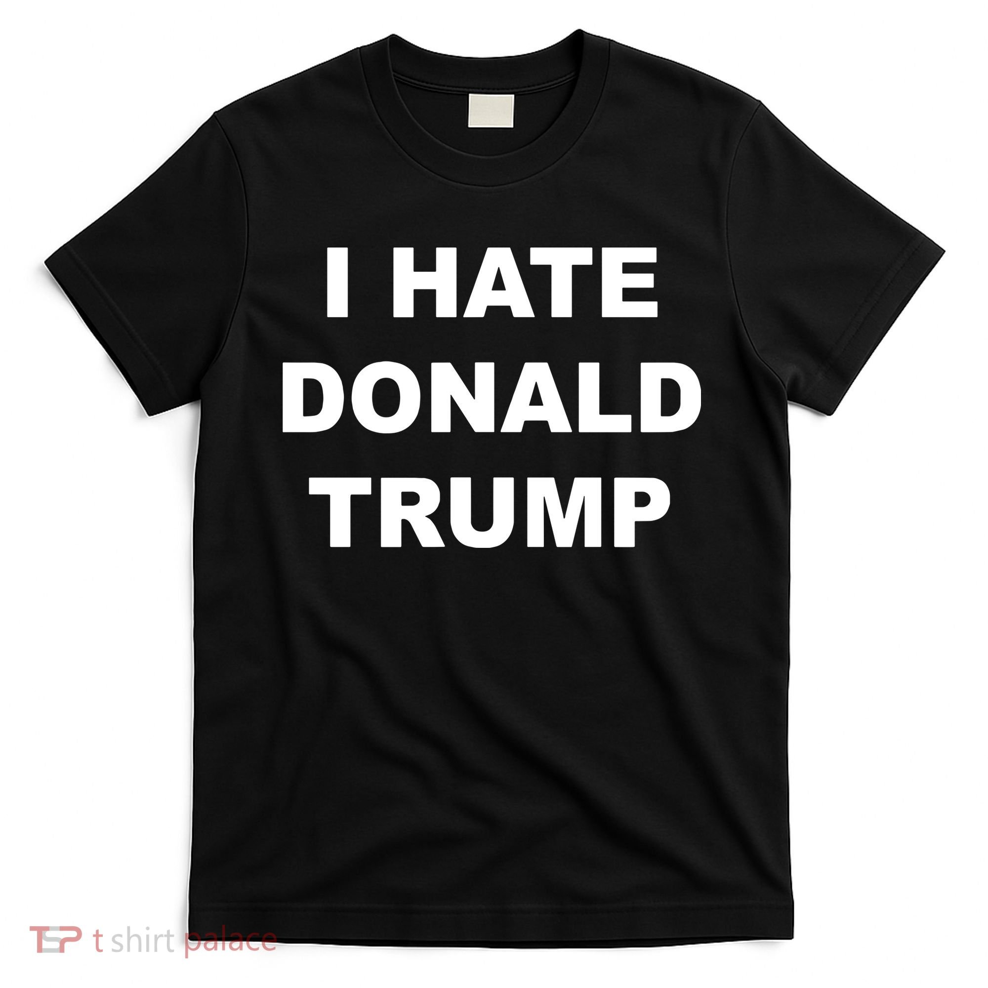 Top That Says I Hate Donald Trump Anti Trump Sucks T-Shirt