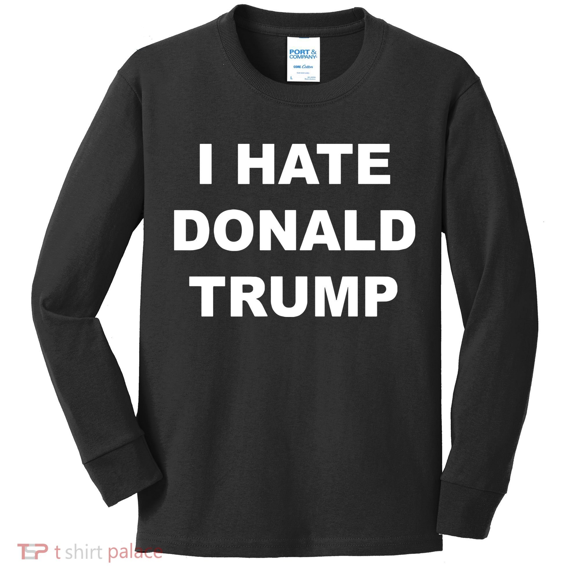 Top That Says I Hate Donald Trump Anti Trump Sucks Kids Long Sleeve Shirt