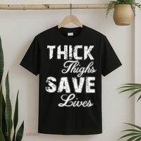 Thick Thighs Save Lives T-Shirt thumb 2