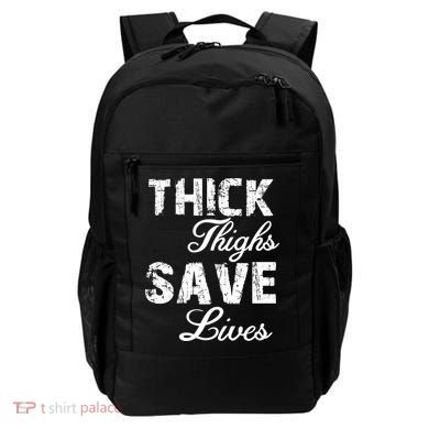 Thick Thighs Save Lives Backpack