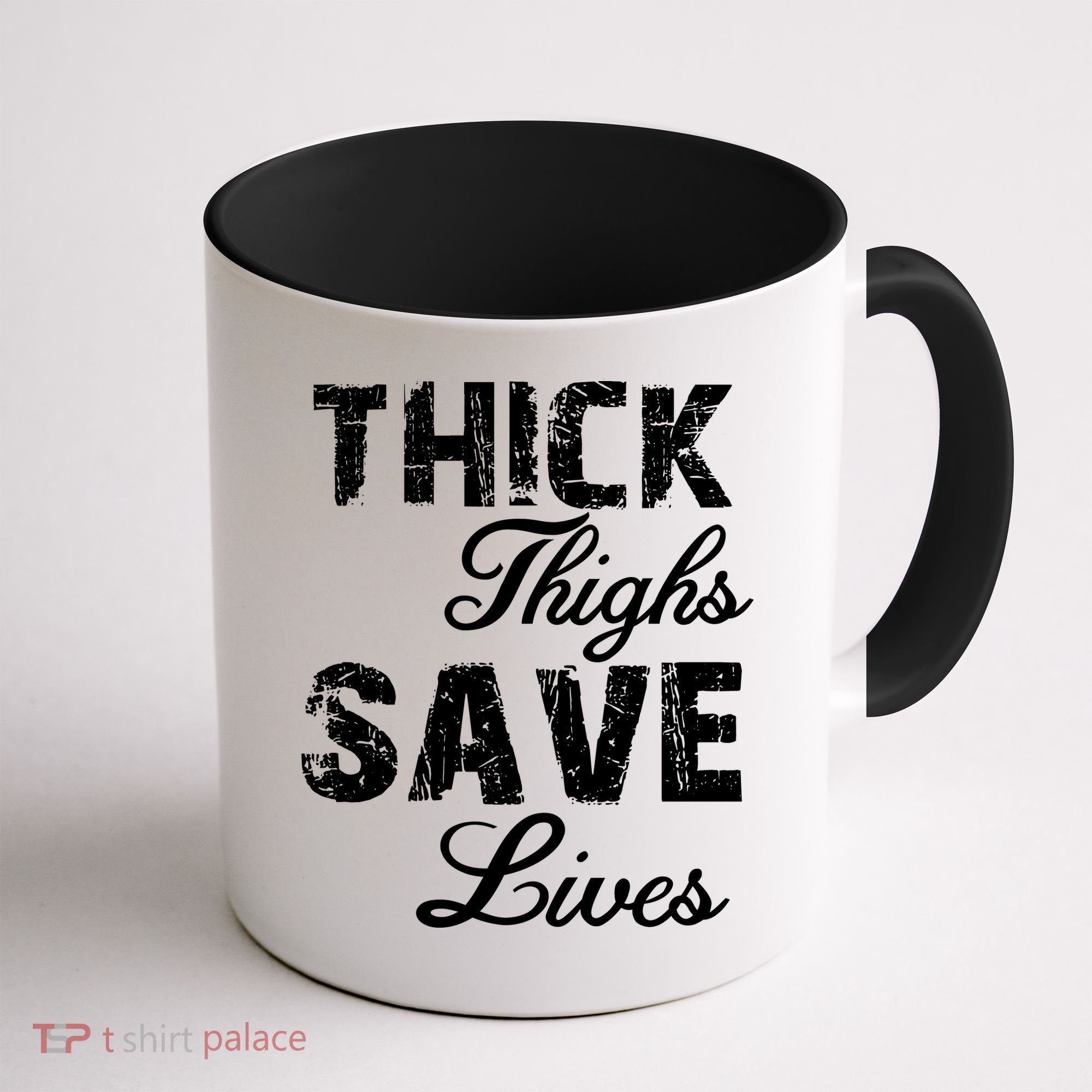 Thick Thighs Save Lives Coffee Mug