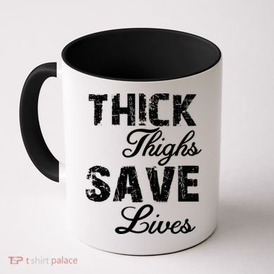 Thick Thighs Save Lives Coffee Mug