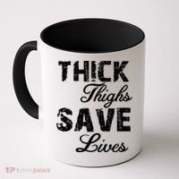 Thick Thighs Save Lives Coffee Mug thumb 0